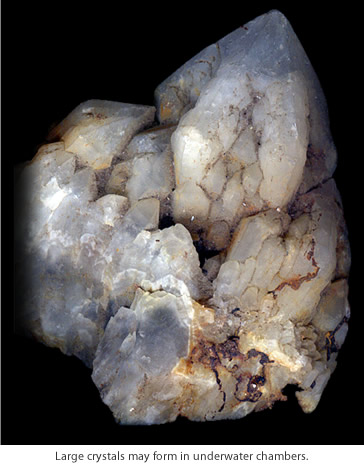 Large crystals may form in underwater chambers.
